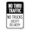 Signmission No Thru Traffic-No Trucks Except Delivery Heavy-Gauge Aluminum Sign, 18" L, 12" H, A-1218-23565 A-1218-23565 - alternate 1